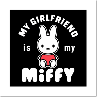 My Girlfriend Is My Miffy Posters and Art